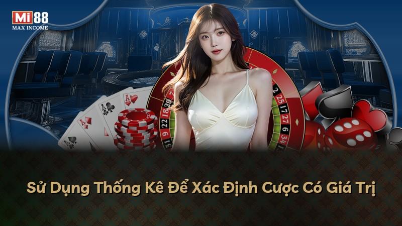 Sử Dụng Thống Kê Để Xác Định Cược Có Giá Trị