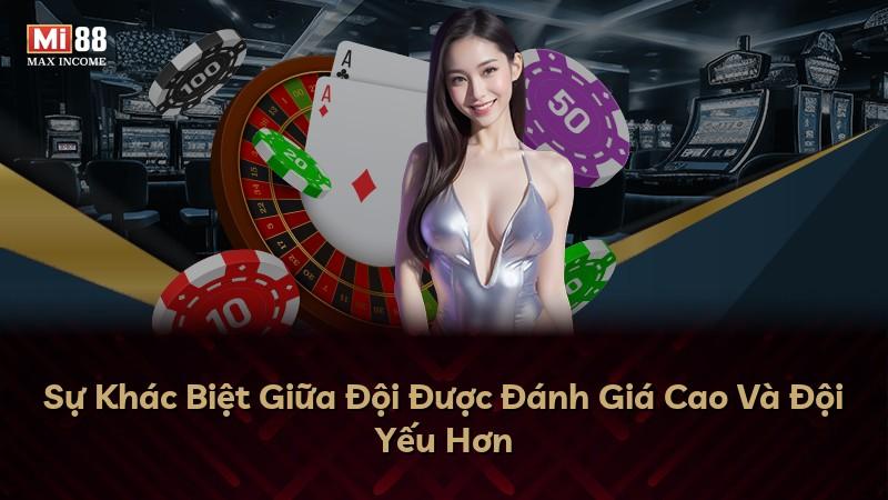 Sự Khác Biệt Giữa Đội Được Đánh Giá Cao Và Đội Yếu Hơn