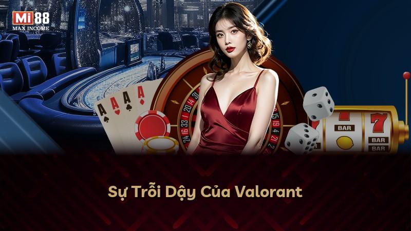 Sự Trỗi Dậy Của Valorant