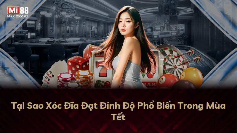 Tại Sao Xóc Đĩa Đạt Đỉnh Độ Phổ Biến Trong Mùa Tết