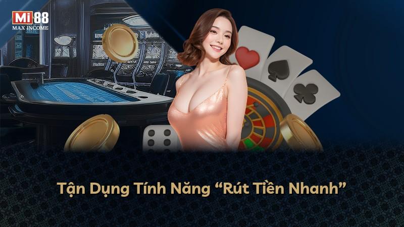 Tận Dụng Tính Năng “Rút Tiền Nhanh”