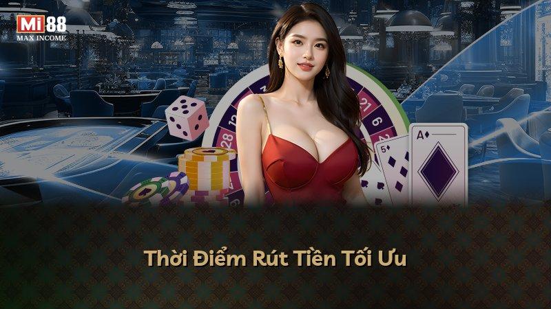 Thời Điểm Rút Tiền Tối Ưu