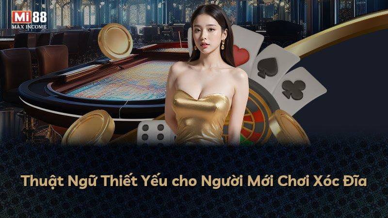 Thuật Ngữ Thiết Yếu cho Người Mới Chơi Xóc Đĩa