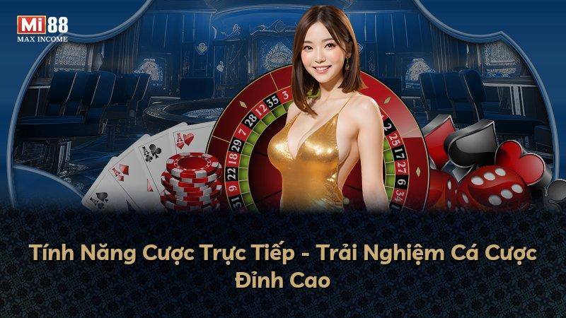 Tính Năng Cược Trực Tiếp - Trải Nghiệm Cá Cược Đỉnh Cao