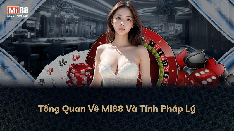 Tổng Quan Về MI88 Và Tính Pháp Lý