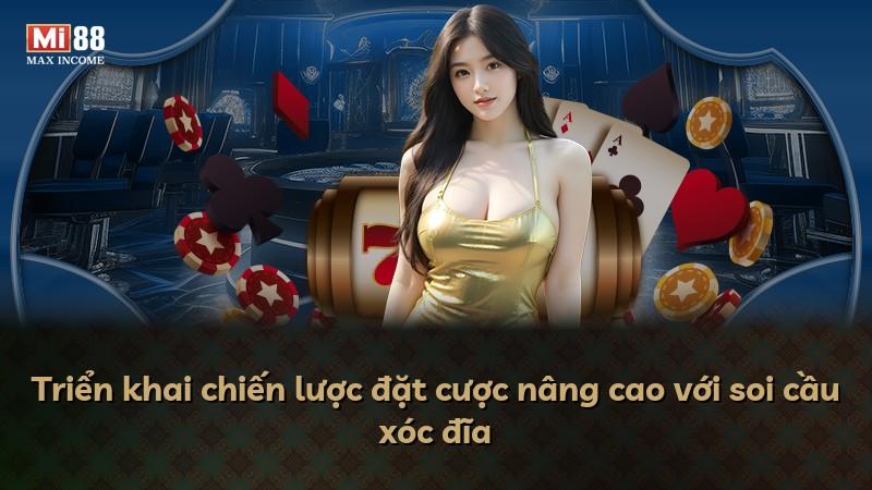 Triển khai chiến lược đặt cược nâng cao với soi cầu xóc đĩa