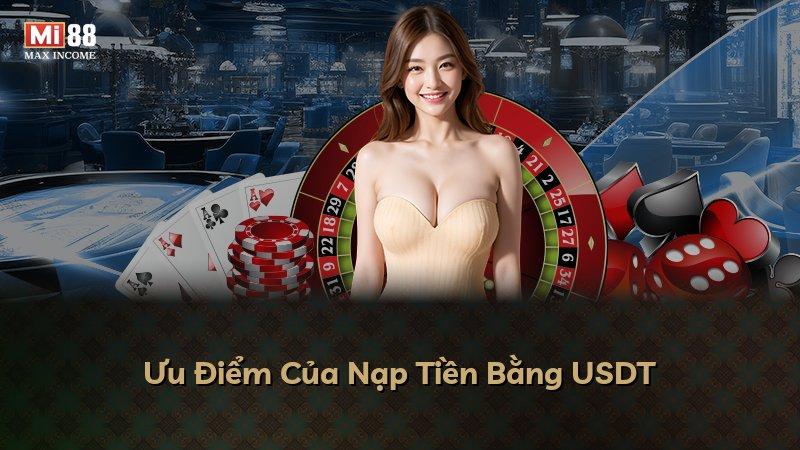 Ưu Điểm Của Nạp Tiền Bằng USDT