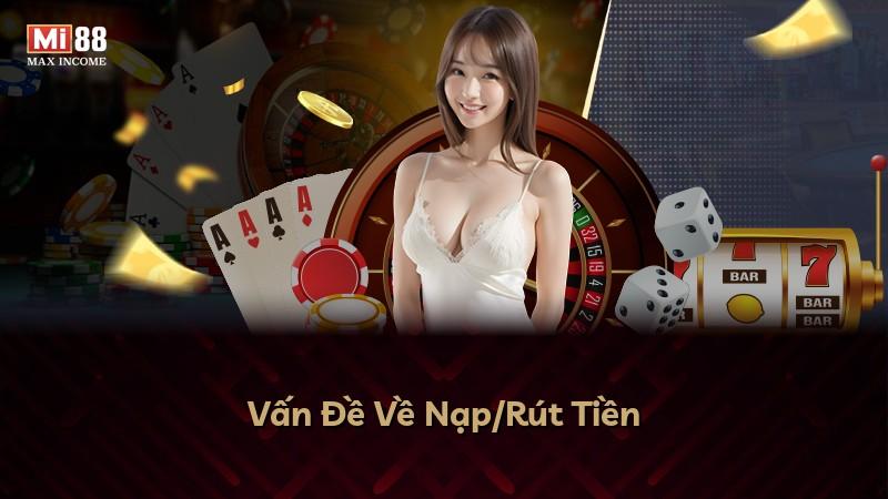Vấn Đề Về Nạp/Rút Tiền