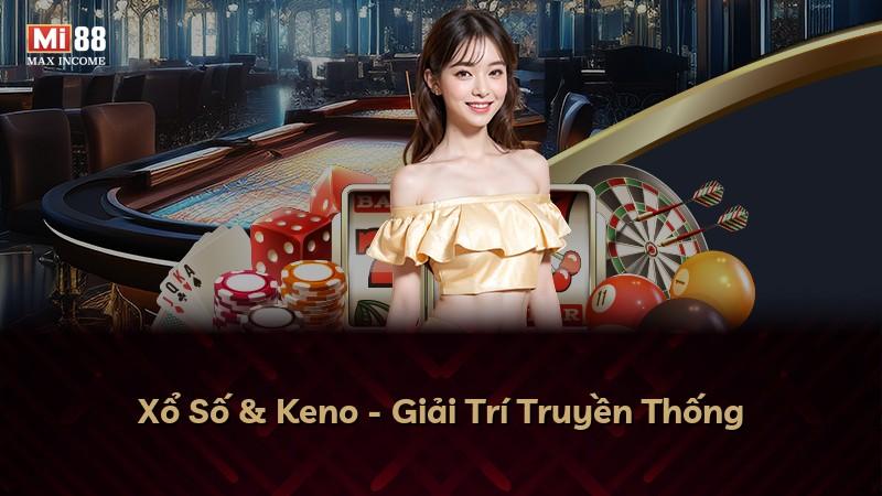 Xổ Số & Keno - Giải Trí Truyền Thống
