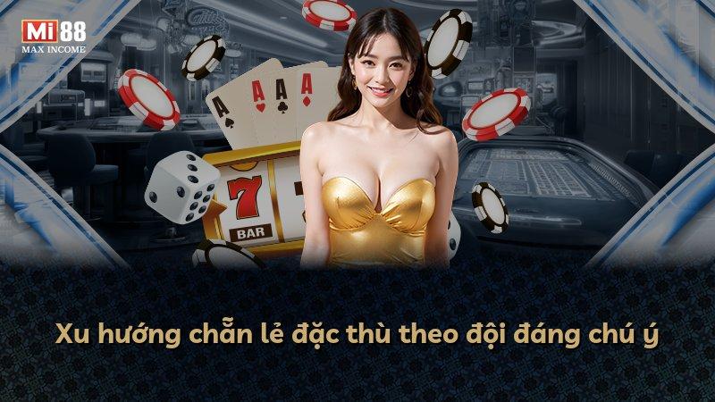 Xu hướng chẵn lẻ đặc thù theo đội đáng chú ý